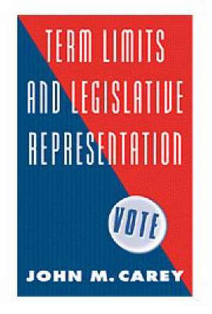 Term Limits and Legislative Representation de John M. Carey