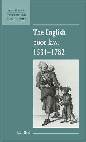 The English Poor Law, 1531–1782 de Paul Slack