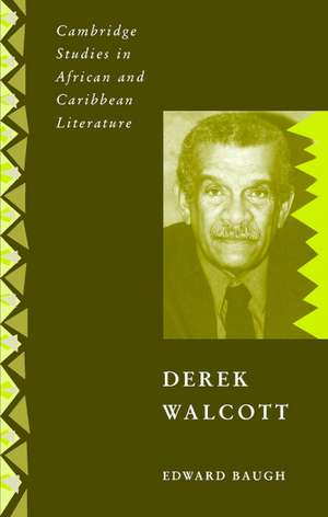 Derek Walcott de Edward Baugh