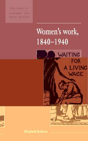 Women's Work, 1840–1940 de Elizabeth Roberts