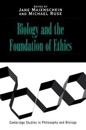 Biology and the Foundations of Ethics de Jane Maienschein