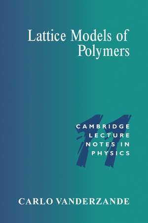 Lattice Models of Polymers de Carlo Vanderzande