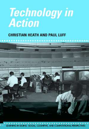 Technology in Action de Christian Heath