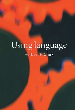 Using Language de Herbert H. Clark