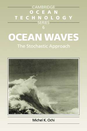 Ocean Waves: The Stochastic Approach de Michel K. Ochi