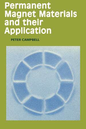 Permanent Magnet Materials and their Application de Peter Campbell