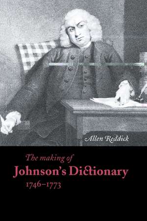 The Making of Johnson's Dictionary 1746–1773 de Allen Reddick