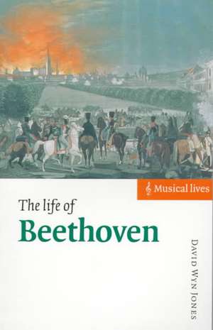 The Life of Beethoven de David Wyn Jones