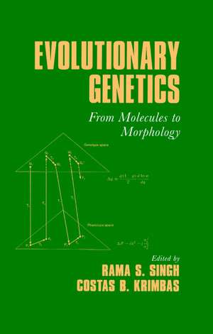 Evolutionary Genetics: From Molecules to Morphology de Rama S. Singh
