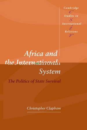 Africa and the International System: The Politics of State Survival de Christopher Clapham