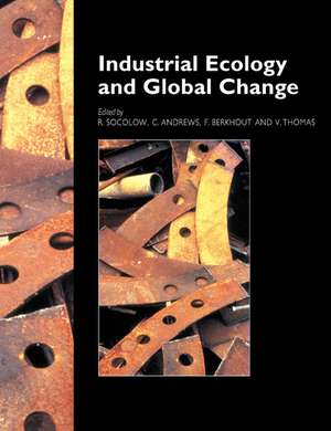 Industrial Ecology and Global Change de R. Socolow