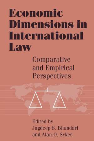 Economic Dimensions in International Law: Comparative and Empirical Perspectives de Jagdeep S. Bhandari