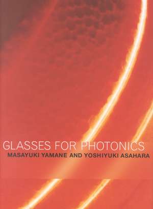 Glasses for Photonics de Masayuki Yamane