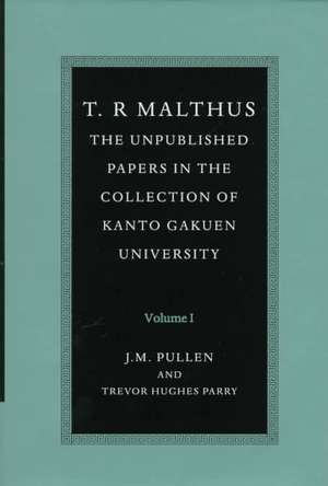 T. R. Malthus: The Unpublished Papers in the Collection of Kanto Gakuen University de T. R. Malthus