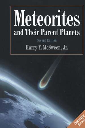 Meteorites and their Parent Planets de Harry Y. McSween, Jr