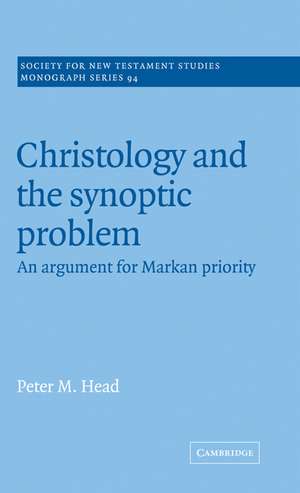 Christology and the Synoptic Problem: An Argument for Markan Priority de Peter M. Head