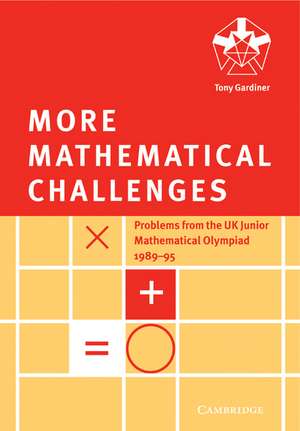 More Mathematical Challenges de Tony Gardiner