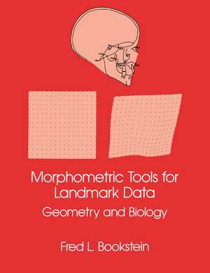 Morphometric Tools for Landmark Data: Geometry and Biology de Fred L. Bookstein