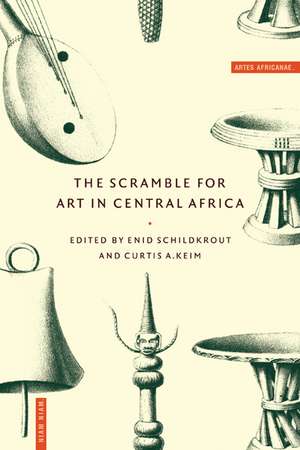 The Scramble for Art in Central Africa de Enid Schildkrout