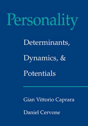 Personality: Determinants, Dynamics, and Potentials de Gian Vittorio Caprara