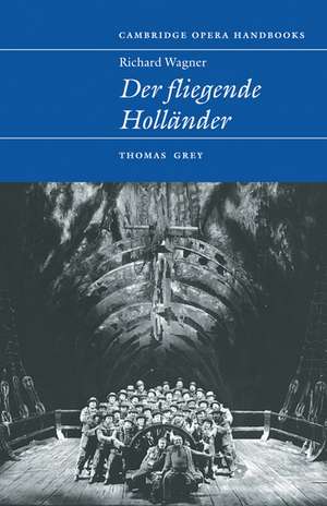 Richard Wagner: Der Fliegende Holländer de Thomas Grey