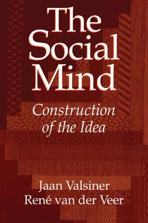 The Social Mind: Construction of the Idea de Jaan Valsiner