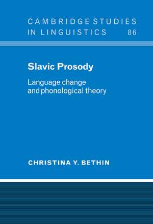 Slavic Prosody: Language Change and Phonological Theory de Christina Y. Bethin