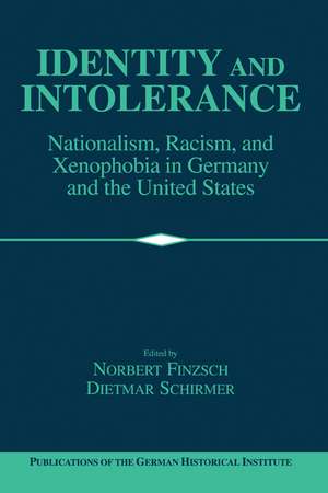 Identity and Intolerance: Nationalism, Racism, and Xenophobia in Germany and the United States de Norbert Finzsch