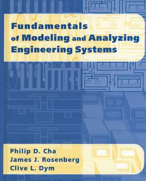 Fundamentals of Modeling and Analyzing Engineering Systems de Philip D. Cha