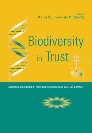 Biodiversity in Trust: Conservation and Use of Plant Genetic Resources in CGIAR Centres de Dominic Fuccillo