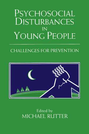 Psychosocial Disturbances in Young People: Challenges for Prevention de Michael Rutter