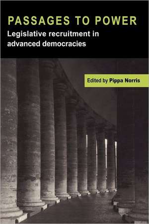 Passages to Power: Legislative Recruitment in Advanced Democracies de Pippa Norris