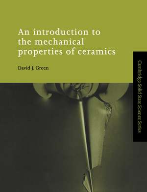 An Introduction to the Mechanical Properties of Ceramics de David J. Green