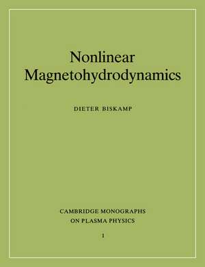 Nonlinear Magnetohydrodynamics de Dieter Biskamp