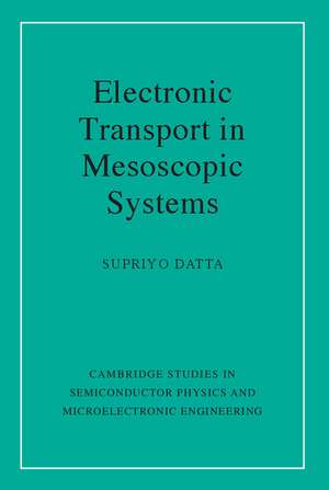 Electronic Transport in Mesoscopic Systems de Supriyo Datta