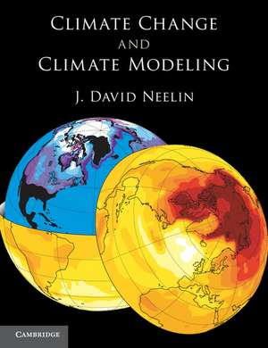 Climate Change and Climate Modeling de J. David Neelin