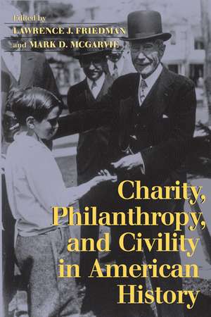 Charity, Philanthropy, and Civility in American History de Lawrence J. Friedman