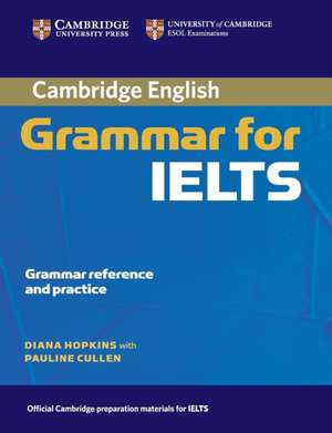 Cambridge Grammar for IELTS without Answers de Diana Hopkins