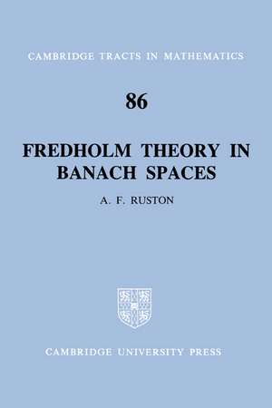 Fredholm Theory in Banach Spaces de Anthony Francis Ruston