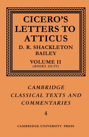 Cicero: Letters to Atticus: Volume 2, Books 3-4 de Marcus Tullius Cicero