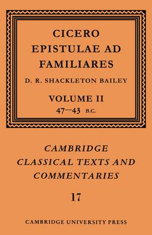 Cicero: Epistulae ad Familiares: Volume 2, 47–43 BC de Marcus Tullius Cicero