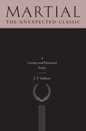 Martial: The Unexpected Classic de J. P. Sullivan