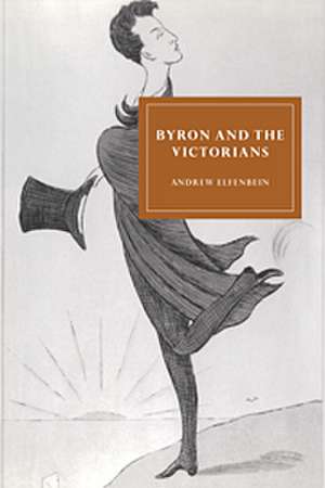 Byron and the Victorians de Andrew Elfenbein