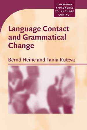 Language Contact and Grammatical Change de Bernd Heine