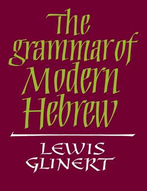 The Grammar of Modern Hebrew de Lewis Glinert