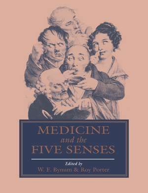 Medicine and the Five Senses de W. F. Bynum