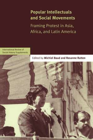 Popular Intellectuals and Social Movements: Framing Protest in Asia, Africa, and Latin America de Michiel Baud