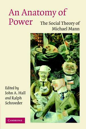 An Anatomy of Power: The Social Theory of Michael Mann de John A. Hall