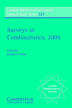 Surveys in Combinatorics 2005 de Bridget S. Webb