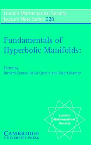 Fundamentals of Hyperbolic Manifolds: Selected Expositions de R. D. Canary